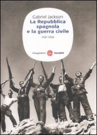 La repubblica spagnola e la guerra civile (1931-1939) Gabriel Jackson