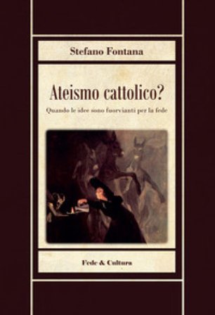 Ateismo cattolico? Stefano Fontana