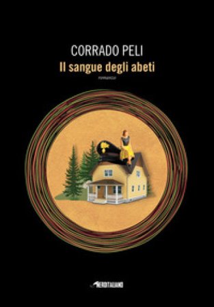Il sangue degli abeti Corrado Peli