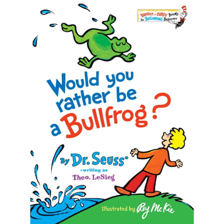 Would You Rather Be a Bullfrog? 9780394831282
