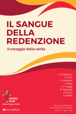 Rivista dei Missionari del Preziosissimo Sangue. Il sangue della Redenzione. Il coraggio della verità (2021). Vol. 35