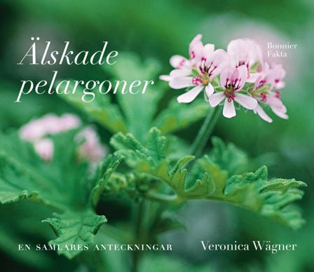 Älskade pelargoner - Bok av Veronica Wägner - Kartonnage