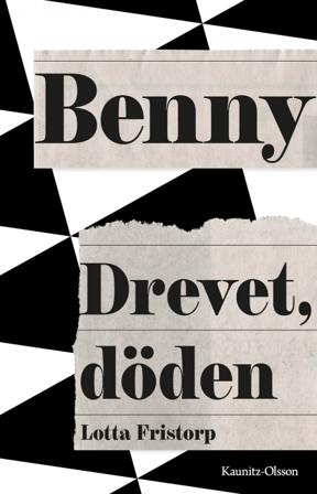 Benny : drevet, döden - Bok av Lotta Fristorp - Pocket