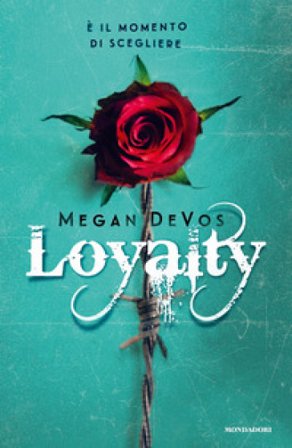 Loyalty. Ediz. italiana Megan DeVos
