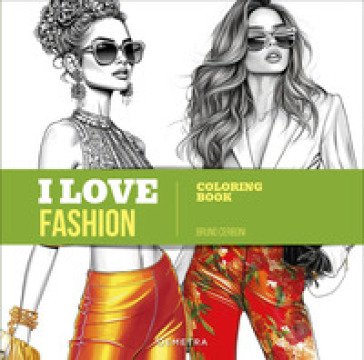 I love fashion. Coloring book. Ediz. illustrata Bruno Cerboni