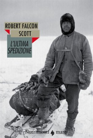 L'ultima spedizione. Nuova ediz. Robert F. Scott