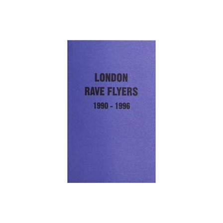 London Rave Flyers 1990-1996 (häftad, eng)