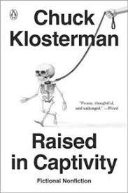 Raised in Captivity - Bok av Chuck Klosterman - Pocket