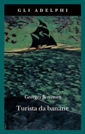 Turista da banane o Le domeniche di Tahiti Georges Simenon