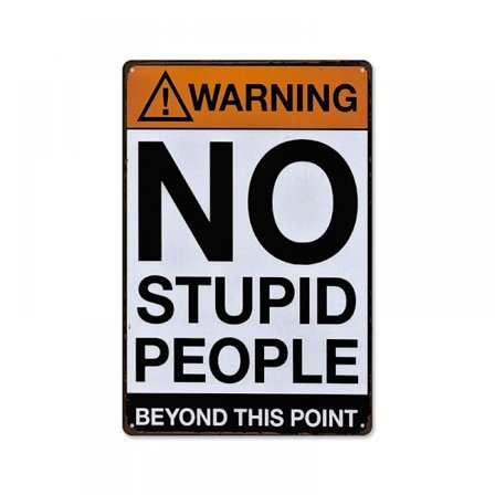 Advarsel Ingen Dumme Mennesker Utover Dette Punktet Retro Metallskilt Ingen Adgang Private Eiendom Skilt for