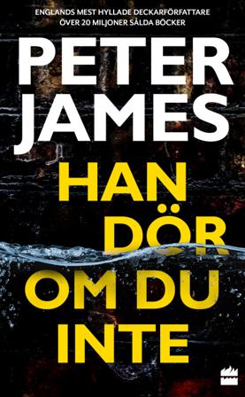Han dör om du inte - Bok av Peter James - Pocket