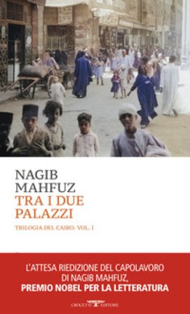 Tra i due palazzi. Trilogia del Cairo. Vol. 1 Naghib Mahfuz