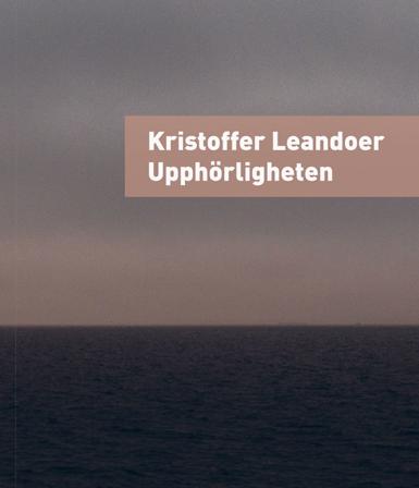 Upphörligheten - Bok av Kristoffer Leandoer - Danskt band