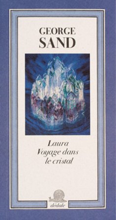 Laura. Voyage dans le cristal. Ediz. illustrata George Sand
