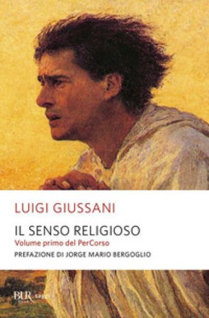 Il senso religioso. Volume primo del PerCorso Luigi Giussani
