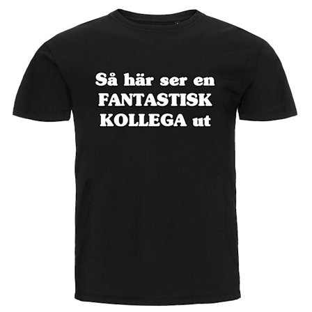 T-shirt - Så här ser en fantastisk kollega ut