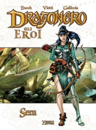 Sera. Dragonero. Gli eroi Stefano Vietti