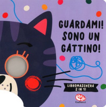 Guardami! Sono un gattino. Libri maschera 2 in 1. Ediz. a colori Tanja Louwers