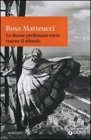 Le donne perdonano tutto tranne il silenzio Rosa Matteucci