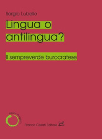Lingua o antilingua? Il sempreverde burocratese Sergio Lubello
