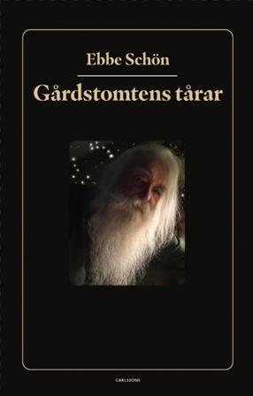 Gårdstomtens tårar - Bok av Ebbe Schön - Inbunden