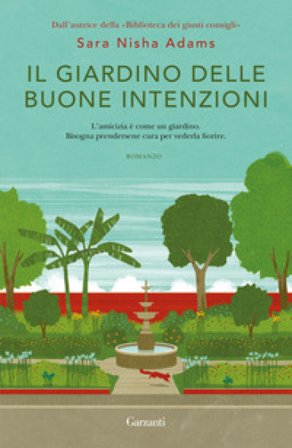 Il giardino delle buone intenzioni Sara Nisha Adams