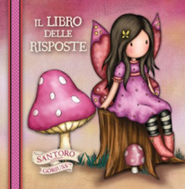 Il libro delle risposte. Gorjuss. Fata Marilla Pascale