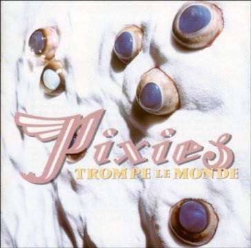 Trompe le monde Pixies