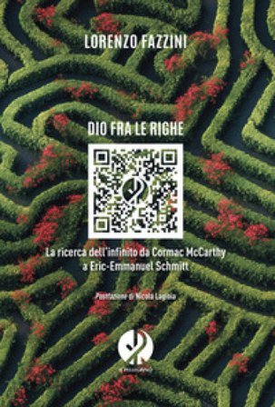Dio fra le righe. La ricerca dell'infinito da Cormac McCarthy a Eric-Emmanuel Schmitt Lorenzo Fazzini
