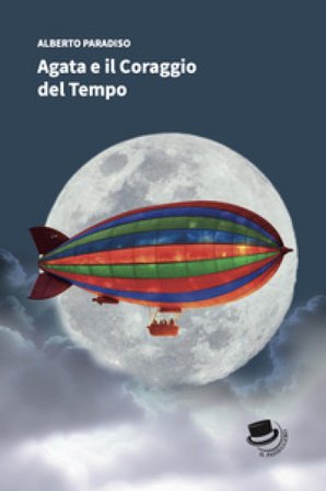 Agata e il coraggio del tempo Alberto Paradiso