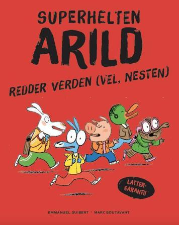 Superhelten Arild redder verden (vel, nesten) - Bok av Emmanuel Guibert - Hardback