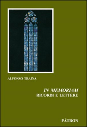In memoriam. Ricordi e lettere Alfonso Traina