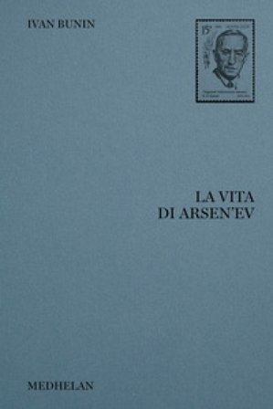 La vita di Arsen'ev Ivan A. Bunin