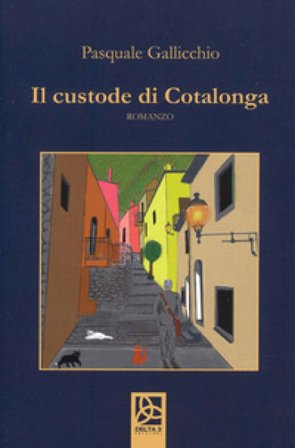 Il custode di Cotalonga Pasquale Gallicchio