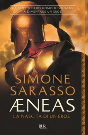 Aeneas. La nascita di un eroe Simone Sarasso