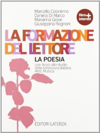 La formazione del lettore. La poesia. Per le Scuole superiori. Con espansione online Marcello Colaninno