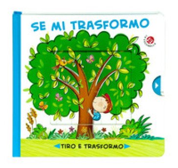 Se mi trasformo. Ediz. a colori Febe Sillani