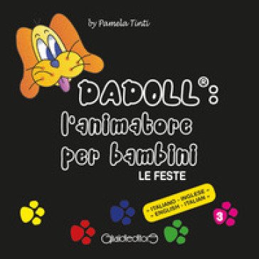 Dadoll : l'animatore per bambini. Le feste. Ediz. italiana e inglese Pamela Tinti