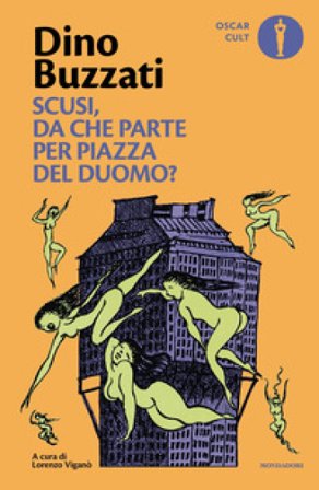 Scusi, da che parte per Piazza del Duomo? Dino Buzzati