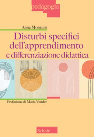 Disturbi specifici dell'apprendimento e differenziazione didattica Anna Monauni