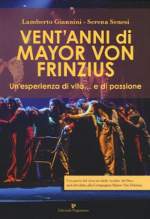 Vent'anni di Mayor Von Frinzius. Un'esperienza di vita... e di passione. Con DVD video Lamberto Giannini