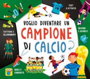 Voglio diventare un campione di calcio Luca De Leone