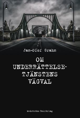 Om underrättelsetjänstens vägval - Bok av Jan-Olof Grahn - Inbunden