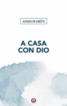 A casa con Dio Anselm Grün