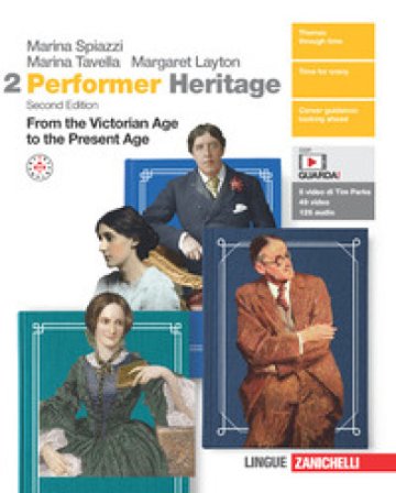 Performer Heritage. Per le Scuole superiori. Con espansione online. Vol. 2: From the Victorian Age to the Present Age Marina Spiazzi