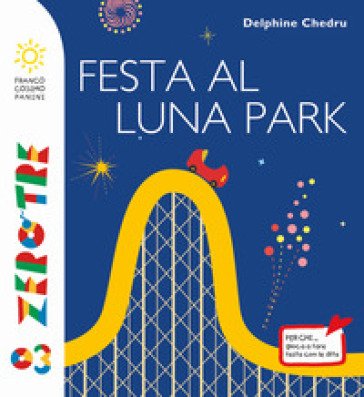 Festa al luna park. Ediz. a colori Delphine Chedru