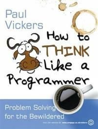 How to Think Like a Programmer