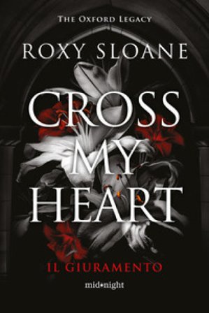 Cross my heart. Ediz italiana Roxy Sloane