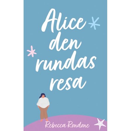 Alice den rundas resa 9789189265042