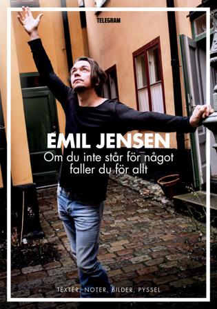 Om du inte står för något faller du för allt : texter, noter, bilder, pyssel - Bok av Emil Jensen - Danskt band